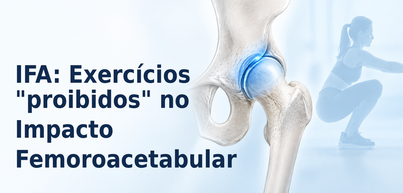 Exercícios proibidos no Impacto Femoroacetabular