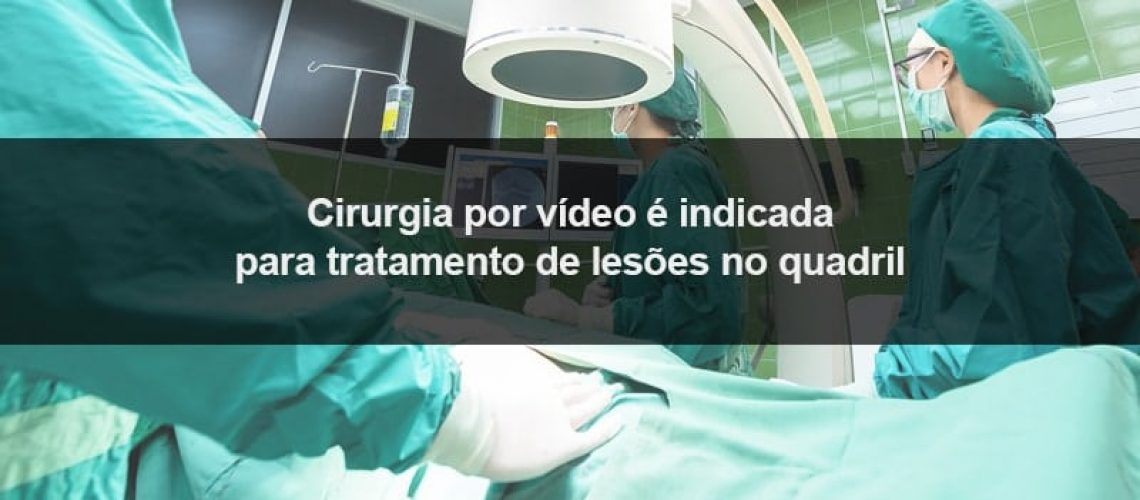 Diversas pessoas sofrem com dores relacionadas a lesões no quadril. Muitas vezes, a cirurgia por vídeo é indicada para o tratamento da lesão.